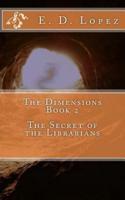 The Dimensions Book 2 - The Secret of the Librarians