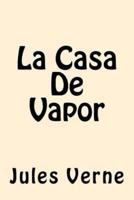 La Casa De Vapor (Spanish Edition)
