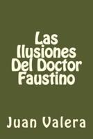 Las Ilusiones Del Doctor Faustino (Spanish Edition)