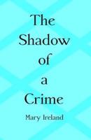 The Shadow of a Crime