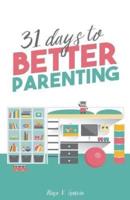 31 Days to Better Parenting