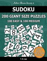 Sudoku 200 Giant Size Puzzles, 100 Easy and 100 Medium, to Keep Your Brain Active for Hours