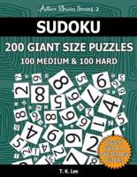 Sudoku 200 Giant Size Puzzles, 100 Medium and 100 Hard, to Keep Your Brain Active for Hours