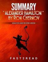 SUMMARY Alexander Hamilton by Ron Chernow