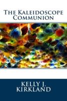 The Kaleidoscope Communion