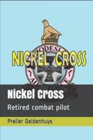 Nickel Cross: Retired combat pilot