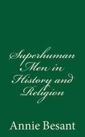 Superhuman Men in History and Religion