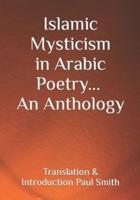 Islamic Mysticism in Arabic Poetry - An Anthology