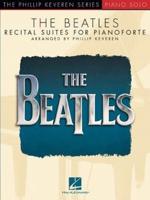 THE BEATLES RECITAL SUITES (KEVEREN PHILLIP) PIANO SOLO BOOK