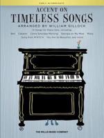 ACCENT ON TIMELESS SONGS (GILLOCK WILLIAM) PIANO BOOK