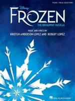 LOPEZ/ANDERSON-LOPEZ FROZEN BROADWAY MUSICAL PIANO/VOCAL SELECTIONS BK