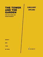 Spears: The Tower and the Garden for Satb Choir and String Quartet .3Ore and String Parts
