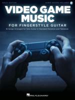 Video Game Music for Fingerstyle Guitar Songbook With Online Audio Demo Tracks