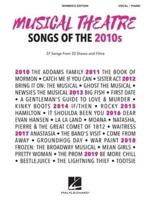 Musical Theatre Songs of the 2010S: Women's Edition - 37 Songs from 33 Shows and Films Arranged for Voice With Piano Accompaniment