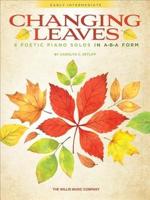 Changing Leaves - 8 Poetic Piano Solos in ABA Form by Carolyn C. Setliff