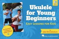 Ukulele for Young Beginners: Easy Lessons for Kids by Jake Shimabukuro With Video Lessons