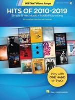 Hits of 2010-2019 - Instant Piano Songs Songbook With Simple Sheet Music and Audio Play-Along