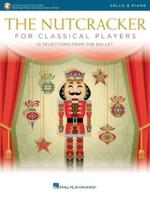 The Nutcracker for Classical Cello Players: 10 Selections from the Ballet With Recorded Piano Accompaniments Online