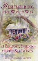 Remembering the Way It Was at Beaufort, Sheldon and the Sea Islands