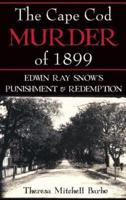 The Cape Cod Murder of 1899