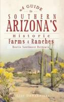 A Guide to Southern Arizona's Historic Farms & Ranches
