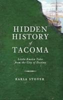 Hidden History of Tacoma