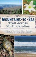 The Mountains-To-Sea Trail Across North Carolina
