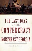 The Last Days of the Confederacy in Northeast Georgia