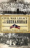 Civil War Legacy in the Shenandoah