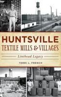 Huntsville Textile Mills & Villages