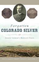 Forgotten Colorado Silver