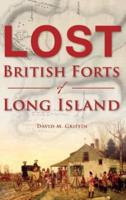 Lost British Forts of Long Island