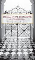 Ornamental Ironwork of Charleston