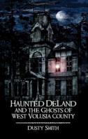 Haunted Deland and the Ghosts of West Volusia County