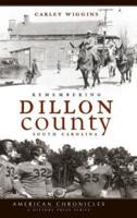 Remembering Dillon County, South Carolina