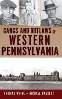 Gangs and Outlaws of Western Pennsylvania