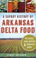 A Savory History of Arkansas Delta Food