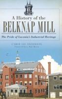 A History of the Belknap Mill