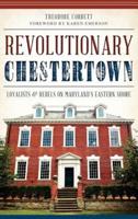 Revolutionary Chestertown