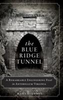 The Blue Ridge Tunnel