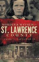 Murder & Mayhem in St. Lawrence County