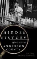Hidden History of Anderson County