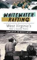 Whitewater Rafting on West Virginia's New & Gauley Rivers