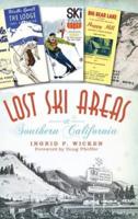 Lost Ski Areas of Southern California