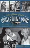 When Hollywood Landed at Chicago's Midway Airport