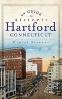 A Guide to Historic Hartford, Connecticut