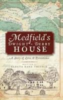 Medfield's Dwight-Derby House
