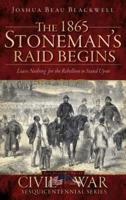 The 1865 Stoneman's Raid Begins