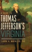 A Guide to Thomas Jefferson's Virginia