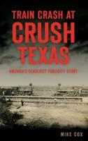 Train Crash at Crush, Texas